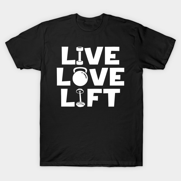 Live Love Lift T-Shirt by CuteSyifas93